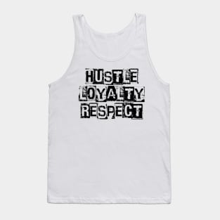 hustle loyalty respect Tank Top